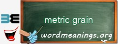 WordMeaning blackboard for metric grain